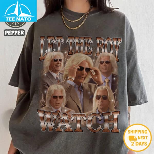 Ashley Schaeffer Let The Boy Watch Homage Shirt
