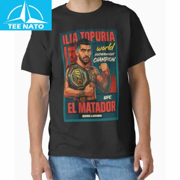 Ilia Topuria El Matador UFC Featherweight Champion Shirt