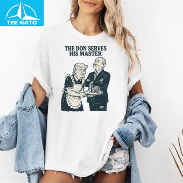 Trump And Putin The Don Serves His Master Shirt