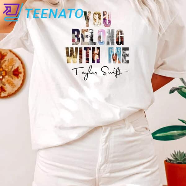 You Belong With Me Shirt, Taylor Swift Shirt